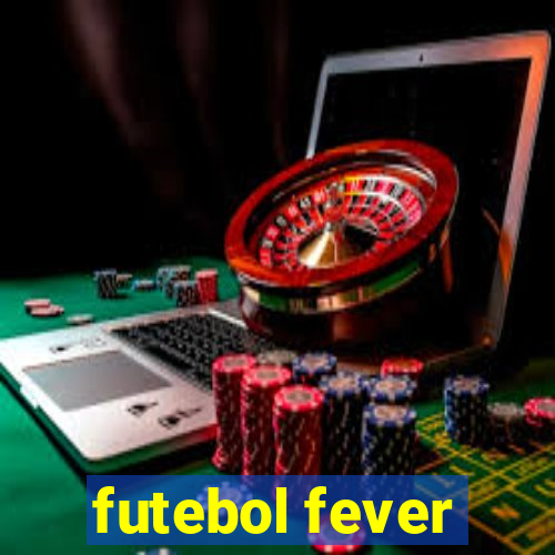 futebol fever